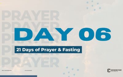 Day 06 | 21 Days of Prayer & Fasting