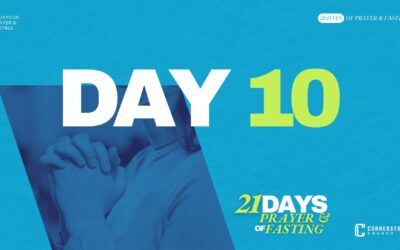 Day 10 | 21 Days of Prayer & Fasting