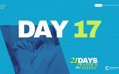 Day 17 | 21 Days of Prayer & Fasting