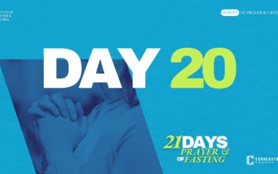 Day 20 | 21 Days of Prayer & Fasting