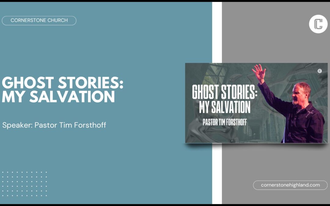 Ghost Stories: My Salvation