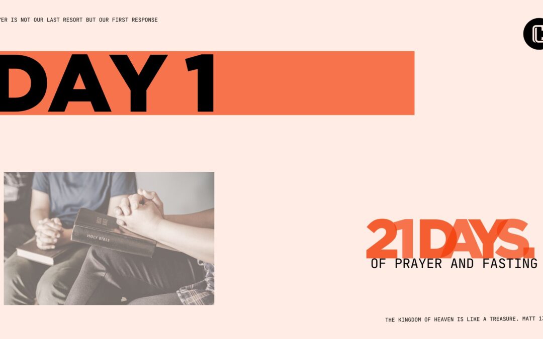 Day 1 of 21 Days of Prayer and Fasting