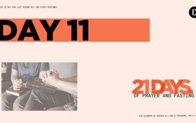 Day 11 of 21 Days of Prayer and Fasting