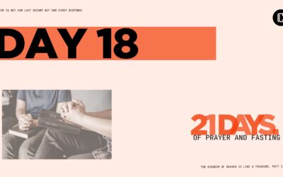 Day 18 of 21 Days of Prayer and Fasting
